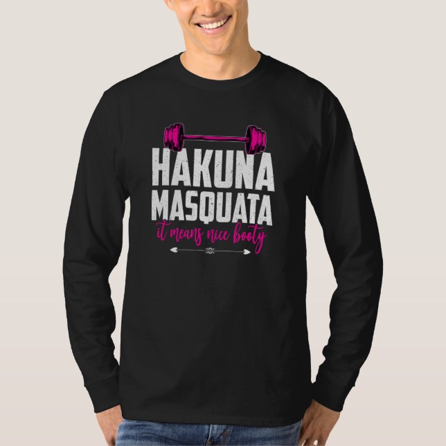 Camiseta Hakuna Masquata Significa Belo Peso de Booty Worko (Frente)