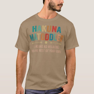 Camiseta hakuna matoddler significa não relaxar para o rest
