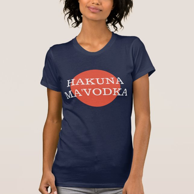 Camiseta Hakuna Ma'Vodka Filosofia Divertida para Beber (Frente)