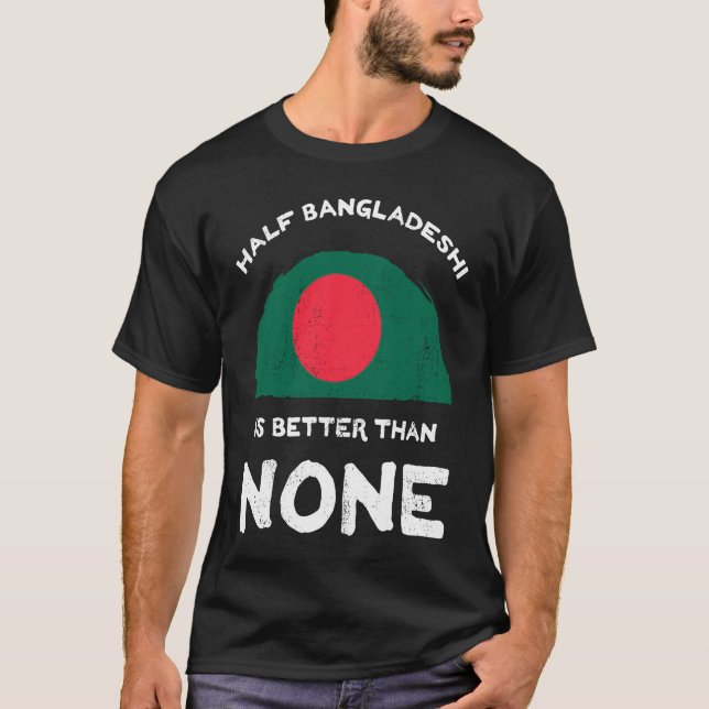 Camiseta Half Bangladeshi Is Better Than None Republic of B (Frente)