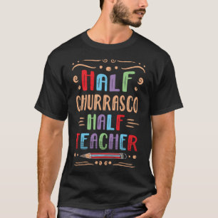 Camiseta Half Churrasco Half Professor Steak Foodie Grilled