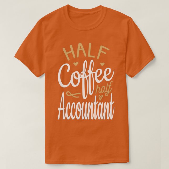 Camiseta Half Contabilista do Meio Café (Frente do Design)