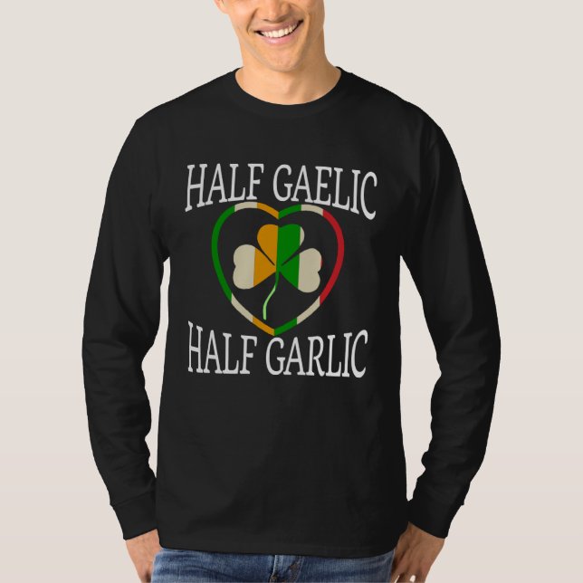 Camiseta Half Gealic Half Garlic Italian   St Patricku2019s (Frente)