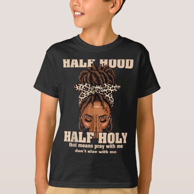 Camiseta Half Hood Half Holy Pray Christian African Afro Bl (Frente)