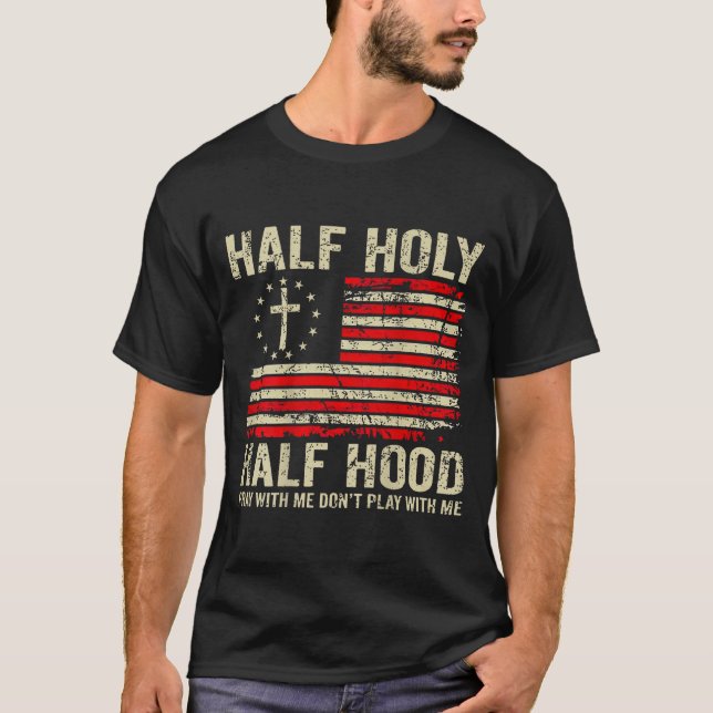 Camiseta Half Hood Half Holy Pray With Me Don't Play With M (Frente)