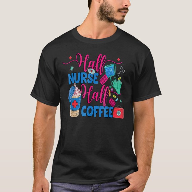Camiseta Half Nurse Coffee Nurse For Nurse Week  Nurse (Frente)
