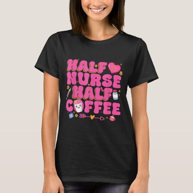 Camiseta Half Nurse Half Coffee Nurse  (Frente)