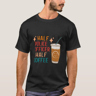 Camiseta Half Police Officer Half Coffee Police Police Offi