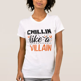 Camiseta Halloween Chillin Como um Vilão Engraçado