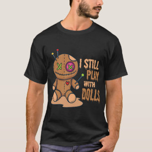 Camiseta Halloween Da Boneca Voodoo, Eu Ainda Brinco Com Do