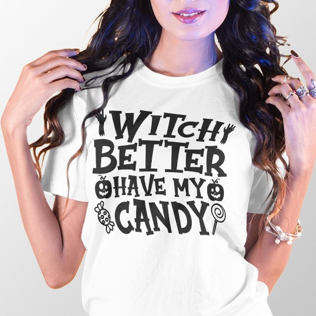 CAMISETA HALLOWEEN ENGRAÇADO WITCH MELHOR TER MINHA CANDITA (Criador carregado)