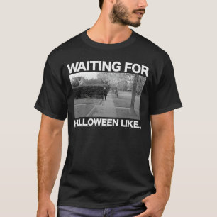Camiseta Halloween Esperando pelo Halloween Como Filme de T