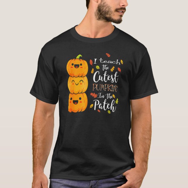 Camiseta Halloween I Teach The Cutest Pumpkins In The Patch (Frente)