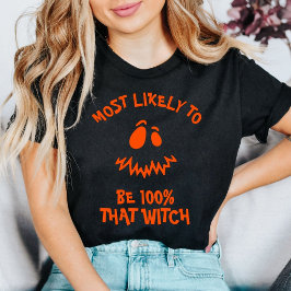 Camiseta Halloween Mais Provável de ser 100% aquela Bruxa