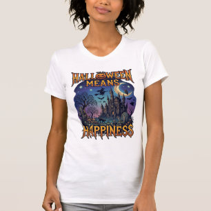 Camiseta Halloween Significa Felicidade Castelo Assombrado
