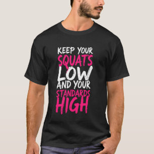 Camiseta Halterofilista Mantenha Seus Agachamentos Baixos H
