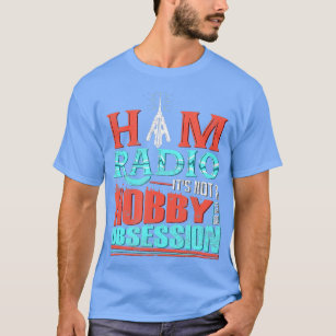 Camiseta Ham Radio Não É Um Hobby É Um CB Radi Obsessão