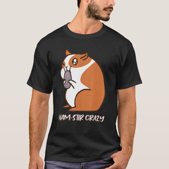 Camiseta Ham Stir Crazy Fluffy Hamster Cheeks Comida Pun (Frente)