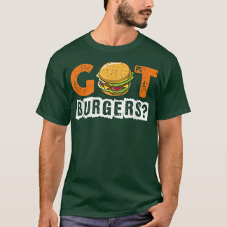 Camiseta Hamburger Cheeseburger Got Burgers Funny Fast Food