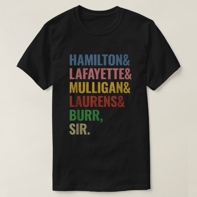 Camiseta Hamilton Laurens Lafayette Mulligan Burr Sir (Frente do Design)