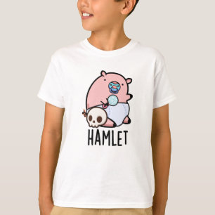 Camiseta Hamlet Funny Shakepear Baby Pun