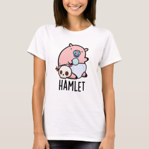 Camiseta Hamlet Funny Shakepear Baby Pun