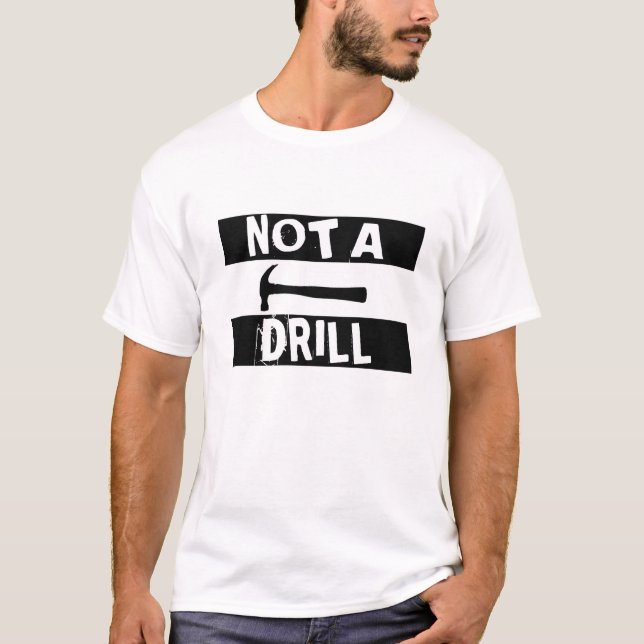 Camiseta "Hammer Not a Drill" Engraçado Tee (Frente)