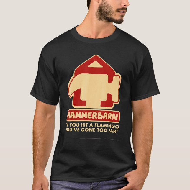 Camiseta Hammerbarn, se você acertar um Flamingo, você se f (Frente)