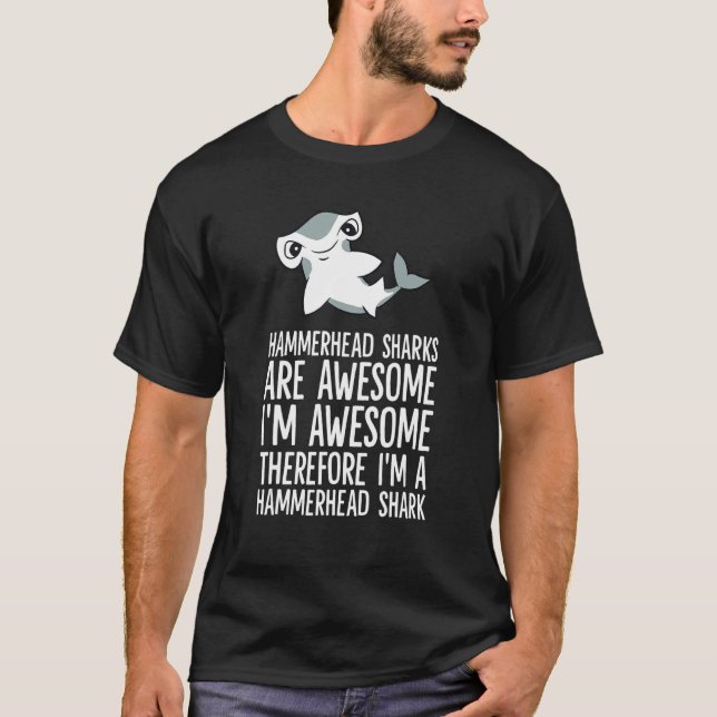 Camiseta Hammerhead Sharks Are Awesome Therefore I'm a Hamm (Frente)