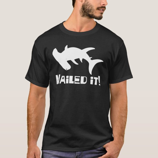 Camiseta Hammerheads Nailed It Joke Sharks Hammerhead Shark (Frente)