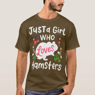 Camiseta Hamster É Apenas Uma Garota Que Ama O Presente De 
