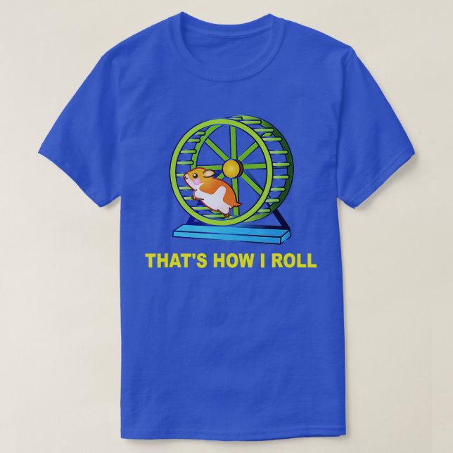 Camiseta Hamster É Assim Que Eu Rolo O Presente Da Roda De  (Frente do Design)