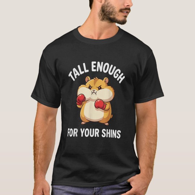 Camiseta Hamster Engraçado de Boxe Alto o Suficiente para s (Frente)