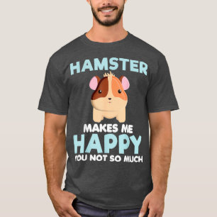 Camiseta Hamster Me Torna Feliz Presente De Amante de os an