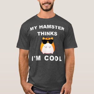 Camiseta Hamster Meu Hamster Acha Que Sou Legal Engraçado