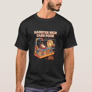 Camiseta Hamster Rico Dinheiro Pobre Hamster Obsessivo por