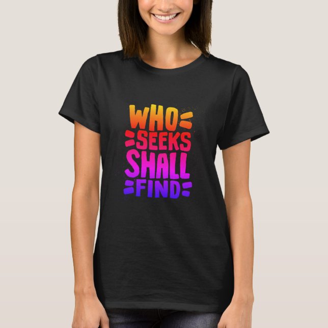 Camiseta Hand Drawn Words phrase Who Seeks Shall Find (Frente)