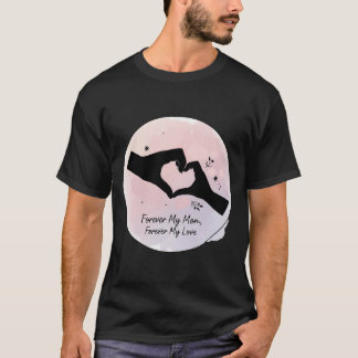 Camiseta Hand Heart Forever My Mom Forever My Love Watercol