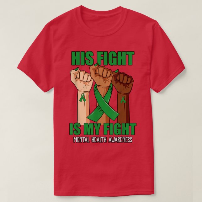 Camiseta Hand His Fight Is My Fight Mental Health Awareness (Frente do Design)