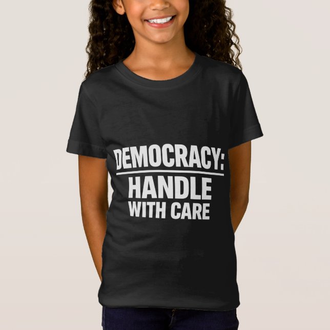 Camiseta Handle Democracy With Care (Frente)