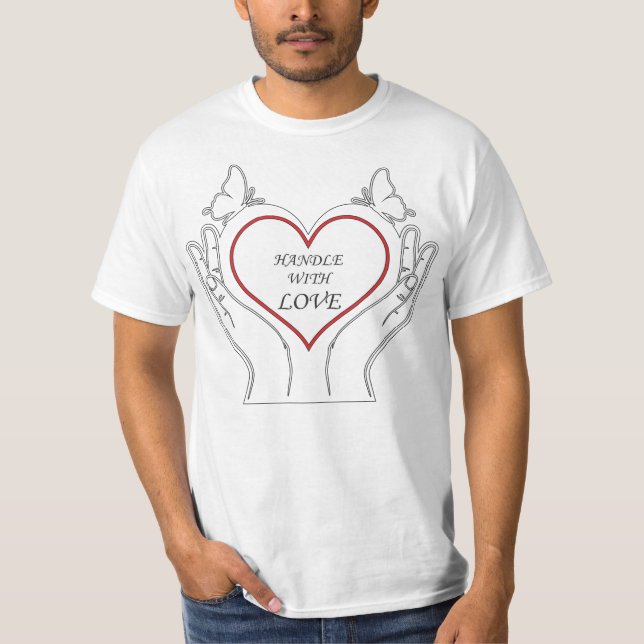 Camiseta Handle With Love T-Shirt – Cute Romantic Tee (Frente)