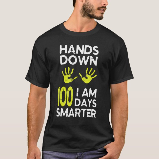 Camiseta Hands Down I Am 100 Days Smarter Happy Teacher Stu (Frente)