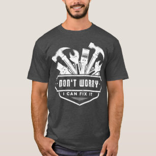 Camiseta Handyman Engraçado Não Se Preocupe Eu Consigo Cons