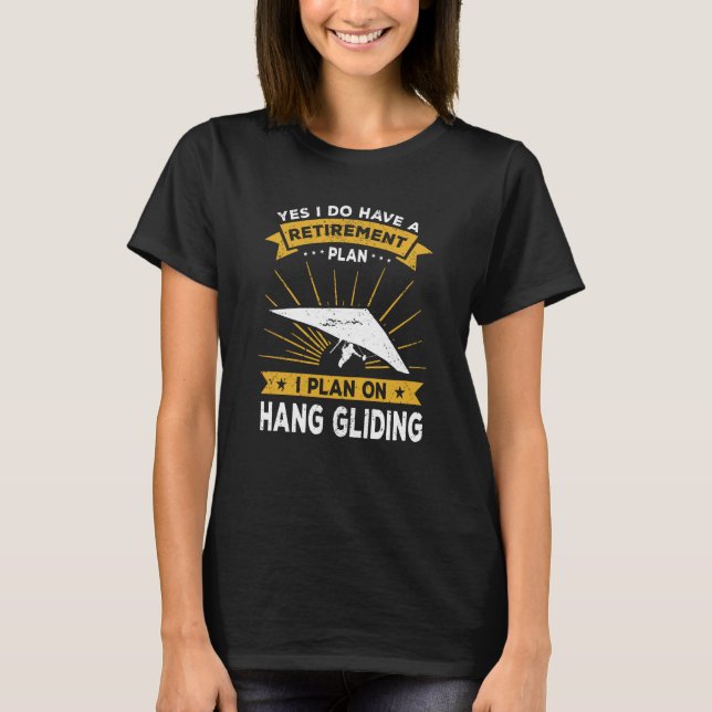 Camiseta Hang Glider Saying Hang Gliding (Frente)