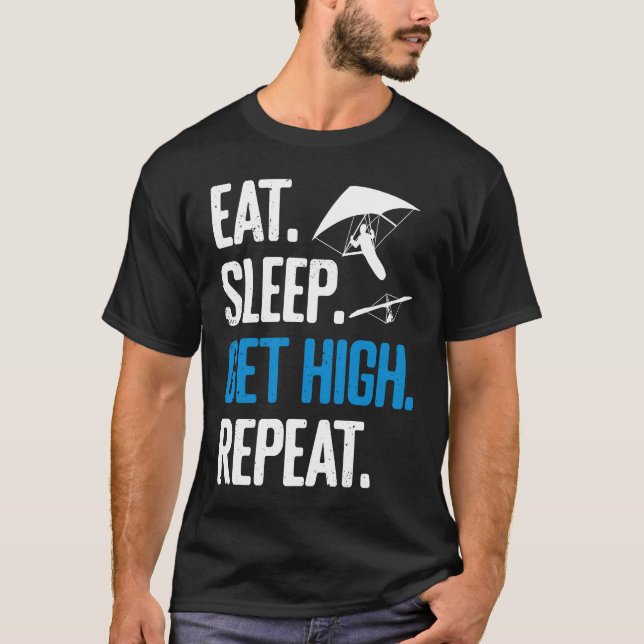 Camiseta Hang Gliding Eat Sleep Get High Repeat Hang Glider (Frente)