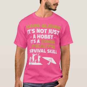 Camiseta Hang Gling Not A Hobby Zombie Invasion Survival