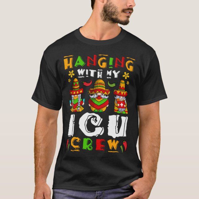 Camiseta Hanging With My ICU Nurse Crew Cinco De Mayo Gnome (Frente)