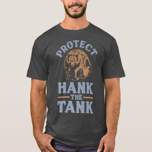 Camiseta Hank The Tank Bear - Proteja O Hank O Prêmio De Ta