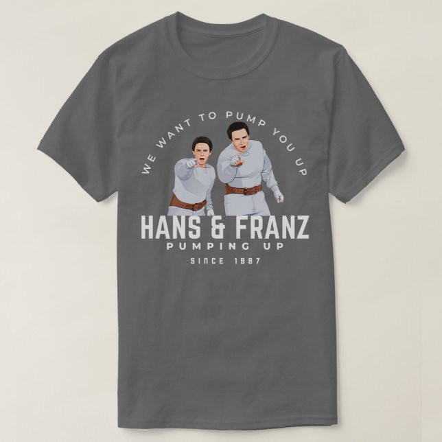 Camiseta Hans Franz Queremos bombeá-lo desde 1987 (Frente do Design)