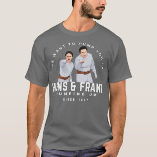 Camiseta Hans Franz Queremos bombeá-lo desde 1987